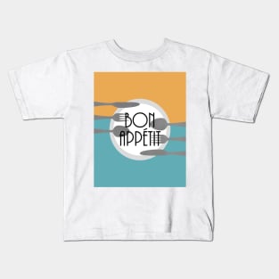 bon appetit,quote,quotation Kids T-Shirt